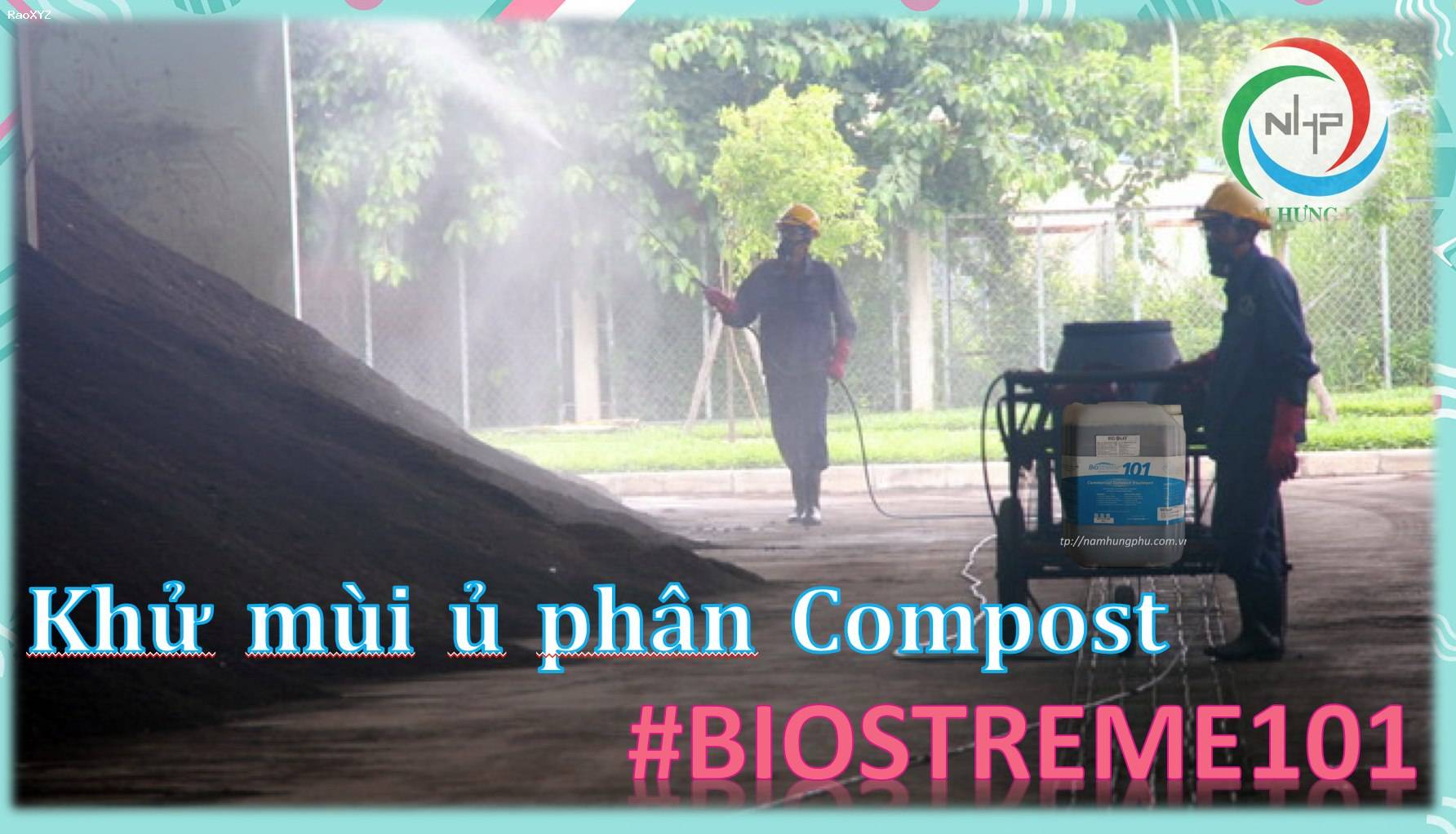 Kiểm soát mùi hôi quá trình ủ phân Compost - Biostreme101