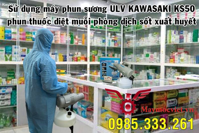 Máy phun sương ULV KAWASAKI KS50 chuyên dụng phun diệt thuốc muỗi phòng dịch sốt xuất huyết